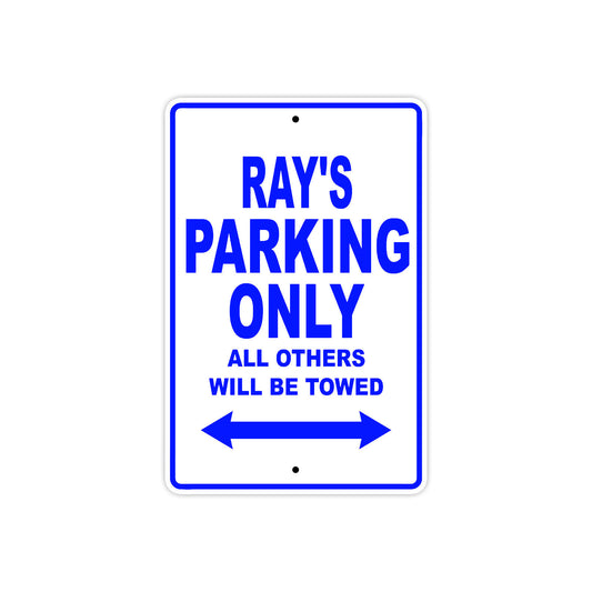 Ray's Name Parking Only All Others Will Be Towed Sign