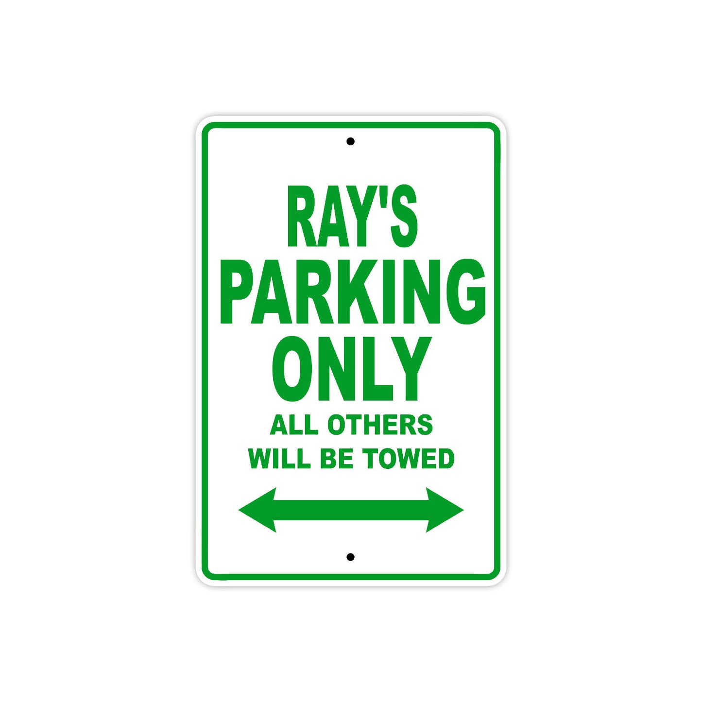 Ray's Name Parking Only All Others Will Be Towed Sign Plate