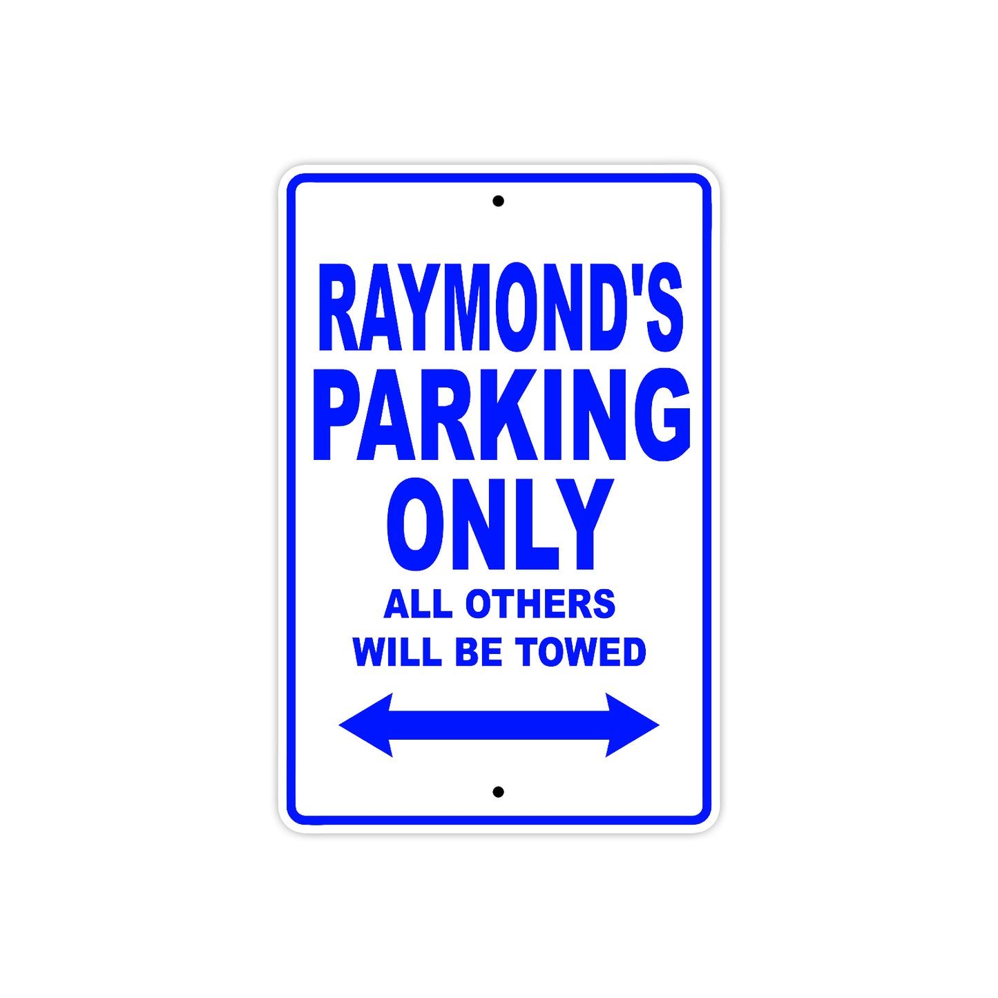 Raymond's Name Parking Only All Others Will Be Towed Sign
