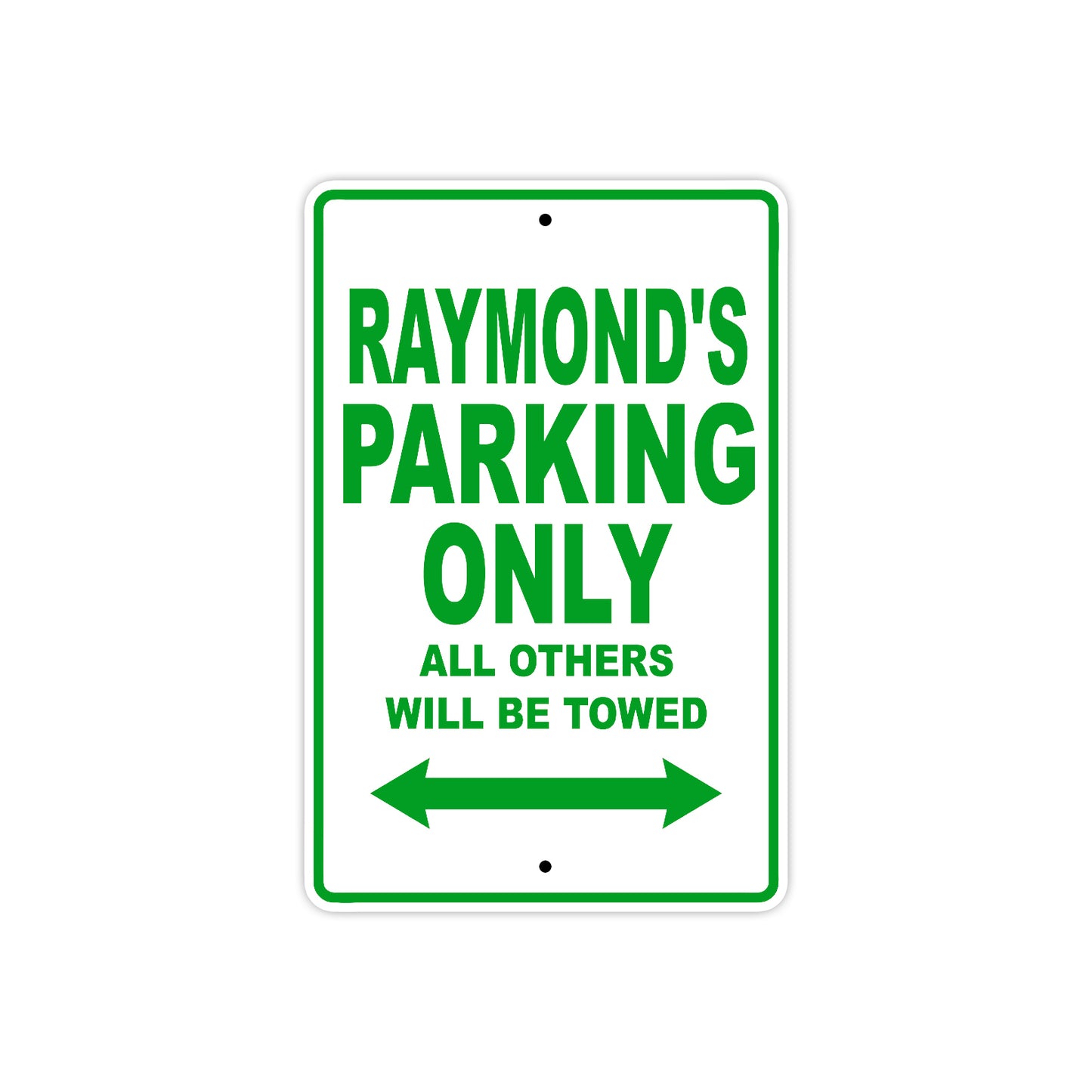Raymond's Name Parking Only All Others Will Be Towed Sign Plate