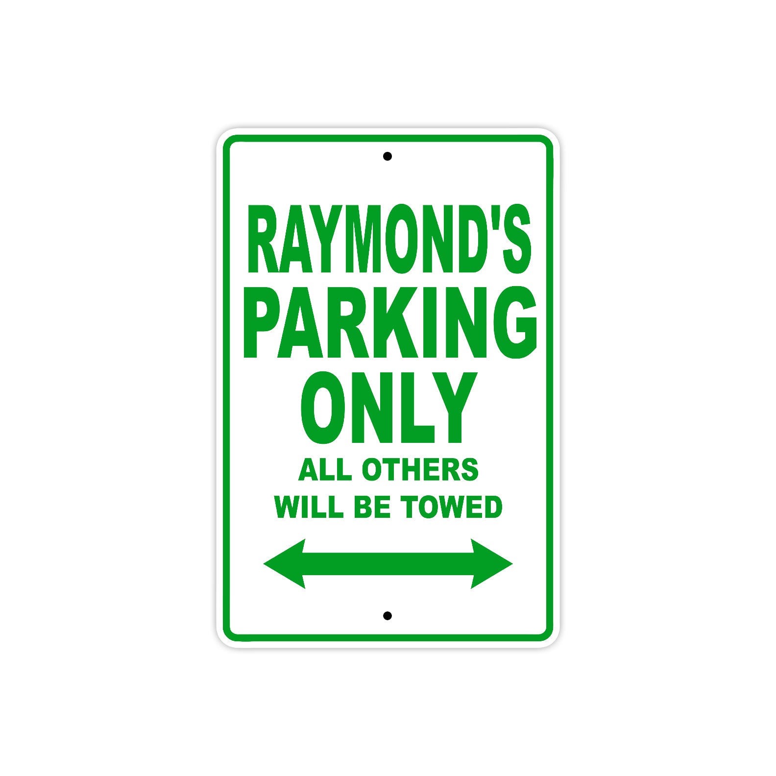 Raymond's Name Parking Only All Others Will Be Towed Sign Plate