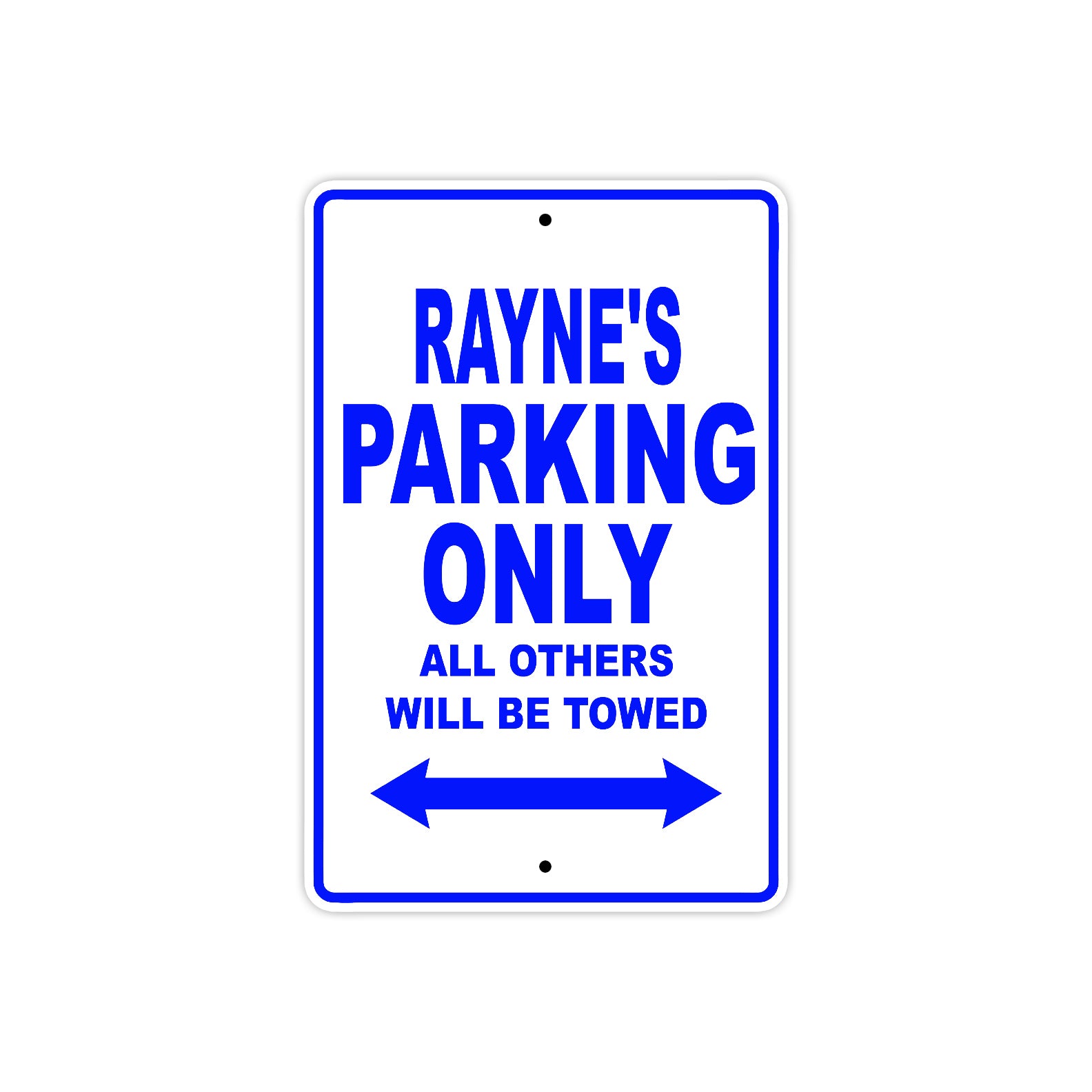Rayne's Name Parking Only All Others Will Be Towed Metal Sign  