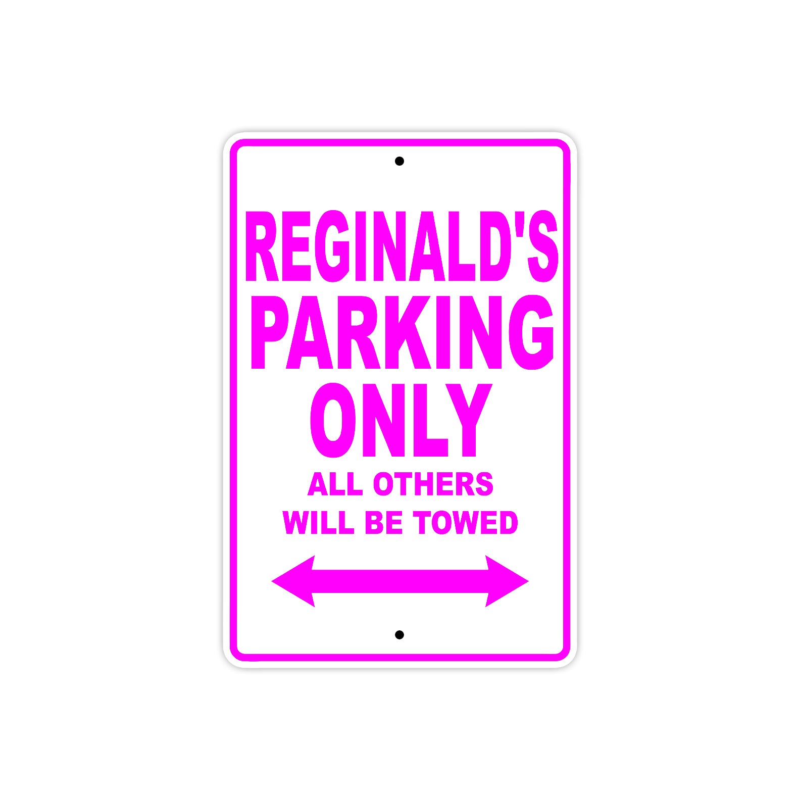 Reginald's Name Parking Only All Others Will Be Towed Metal Sign  