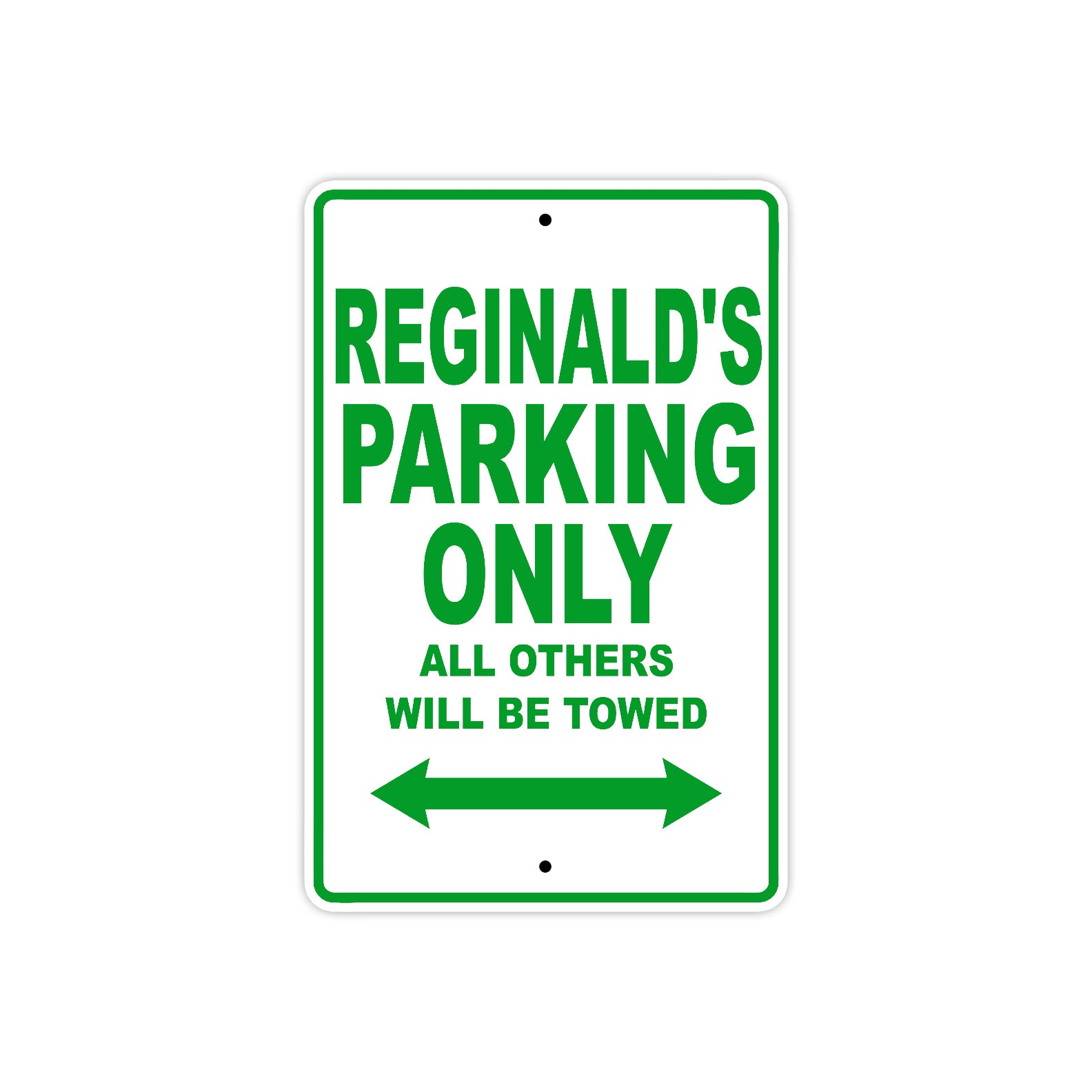 Reginald's Name Parking Only All Others Will Be Towed Sign Plate