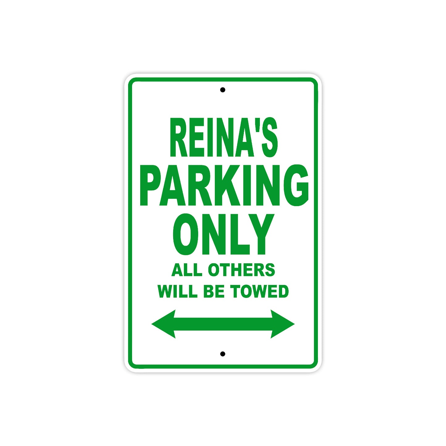 Reina's Name Parking Only All Others Will Be Towed Metal Sign Plate