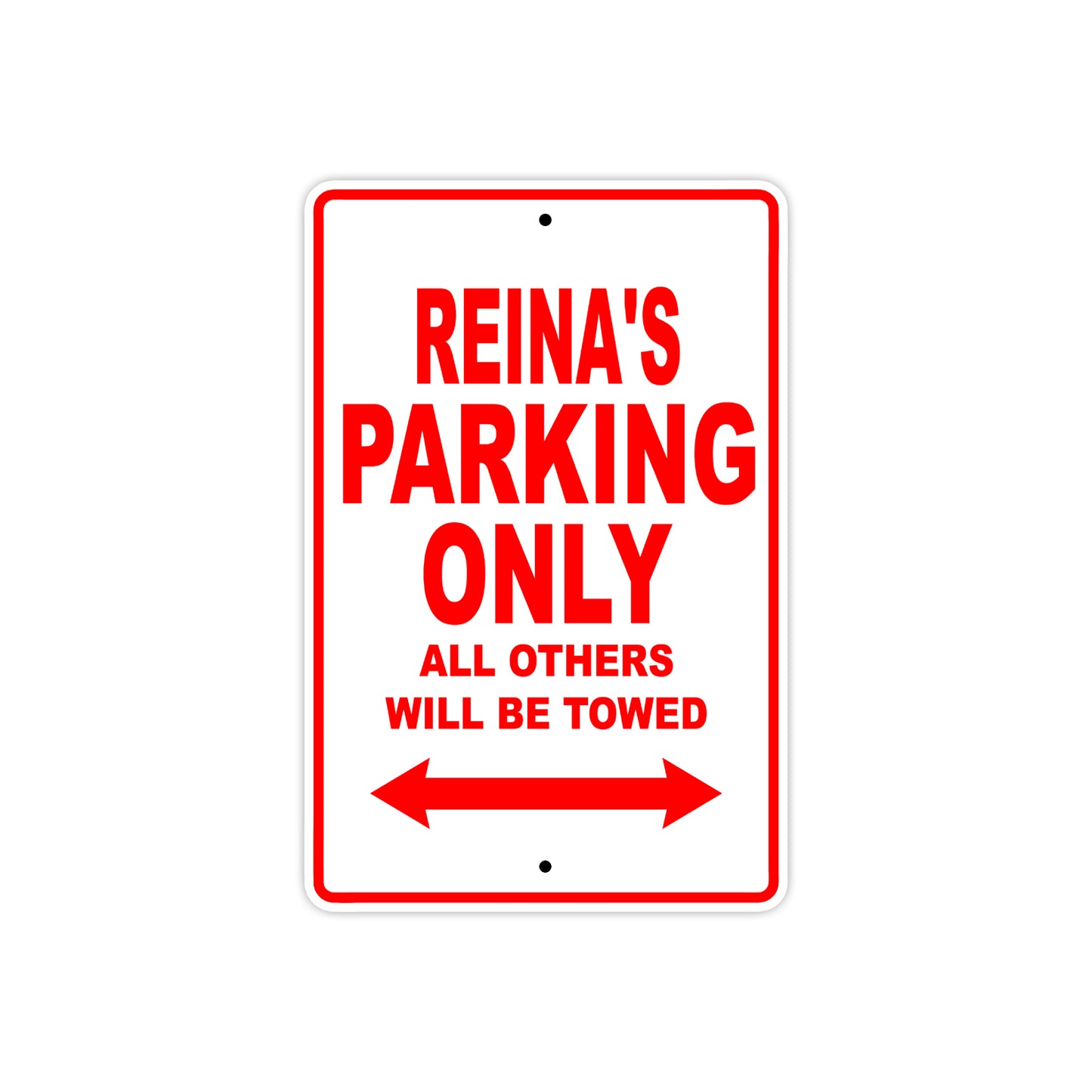 Reina's Name Parking Only All Others Will Be Towed Sign Plate