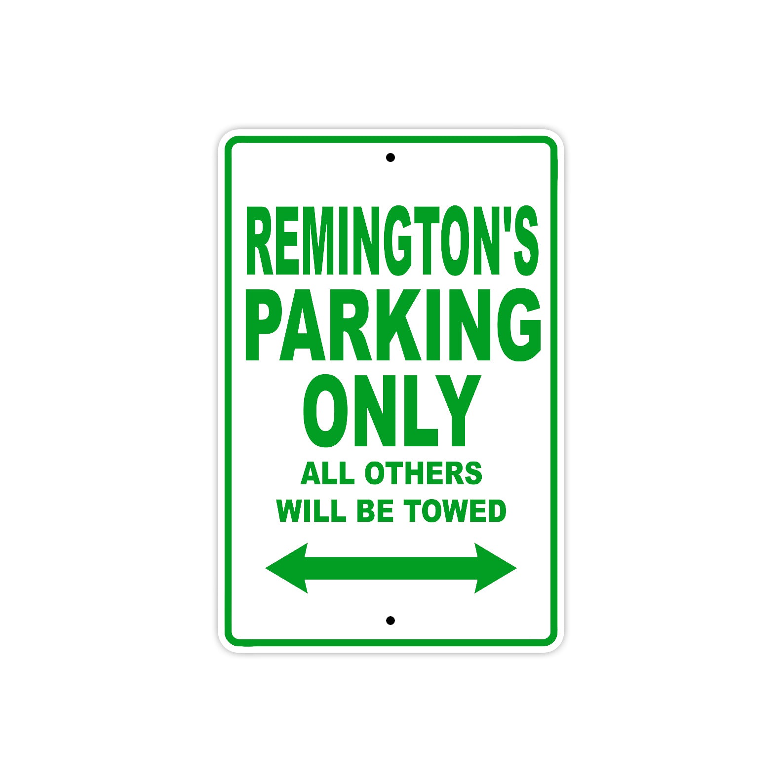 Remington's Name Parking Only All Others Will Be Towed Sign Plate