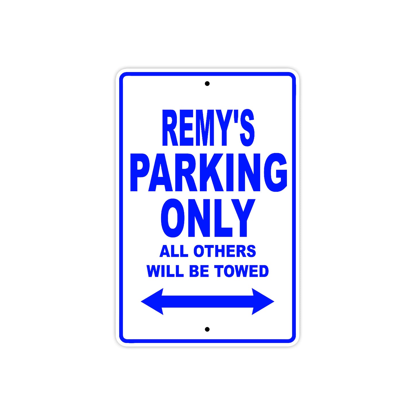 Remy's Name Parking Only All Others Will Be Towed Sign