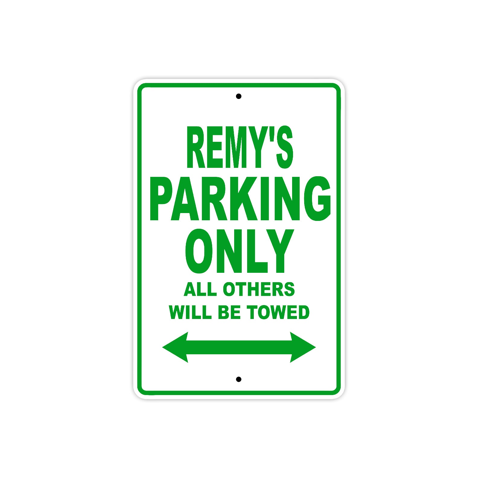 Remy's Name Parking Only All Others Will Be Towed Sign Plate 