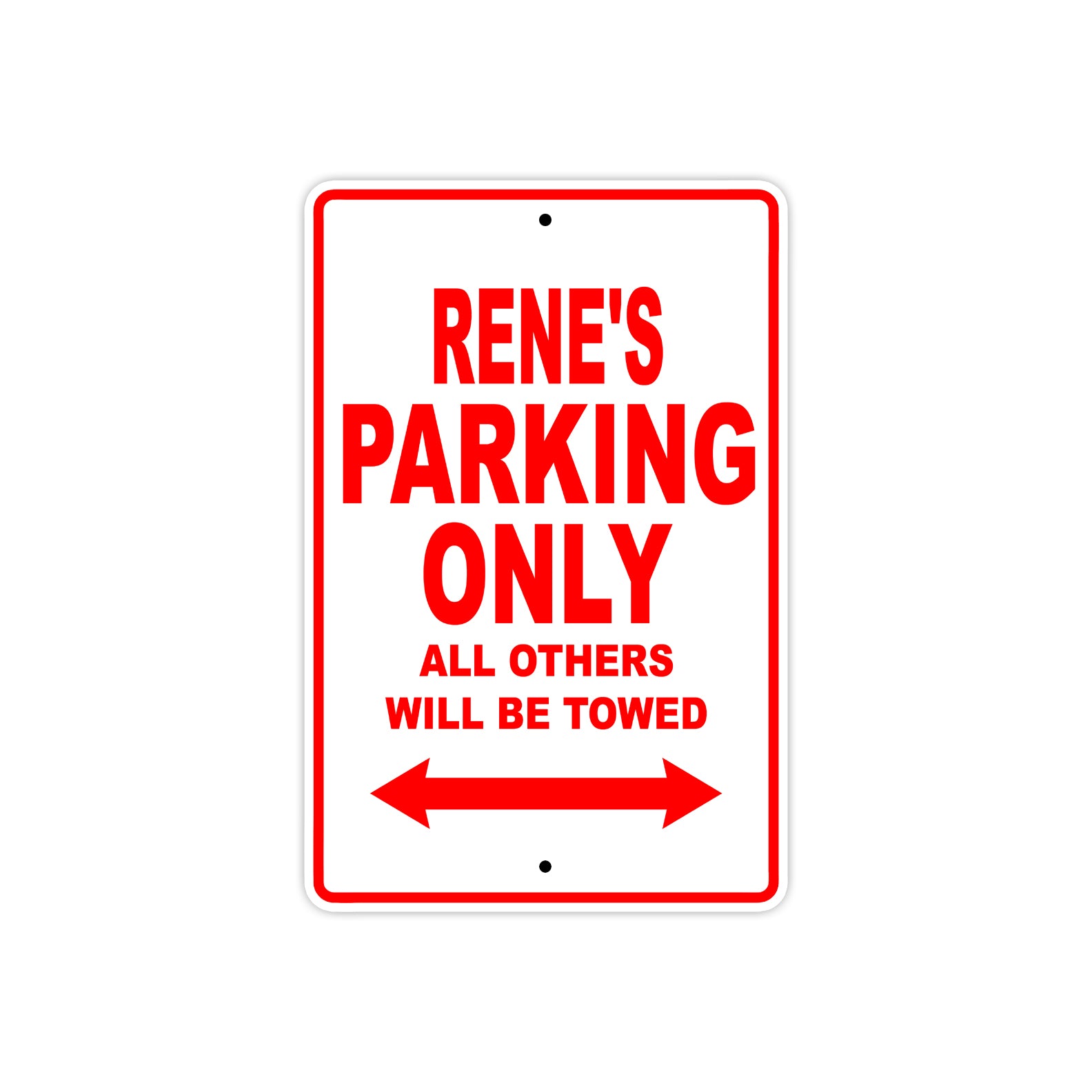 Rene's Name Parking Only All Others Will Be Towed Metal Sign Plate