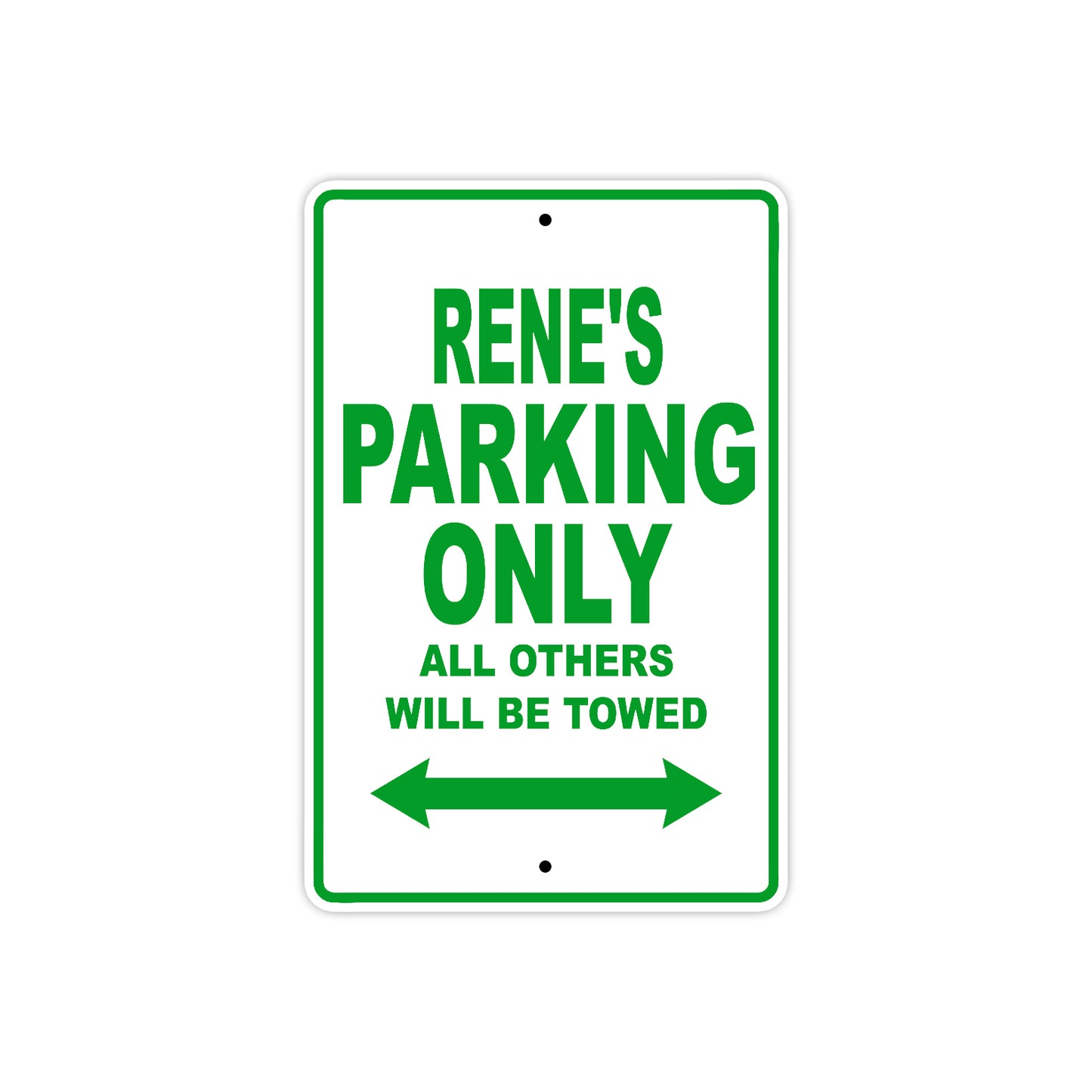 Rene's Name Parking Only All Others Will Be Towed Sign Plate