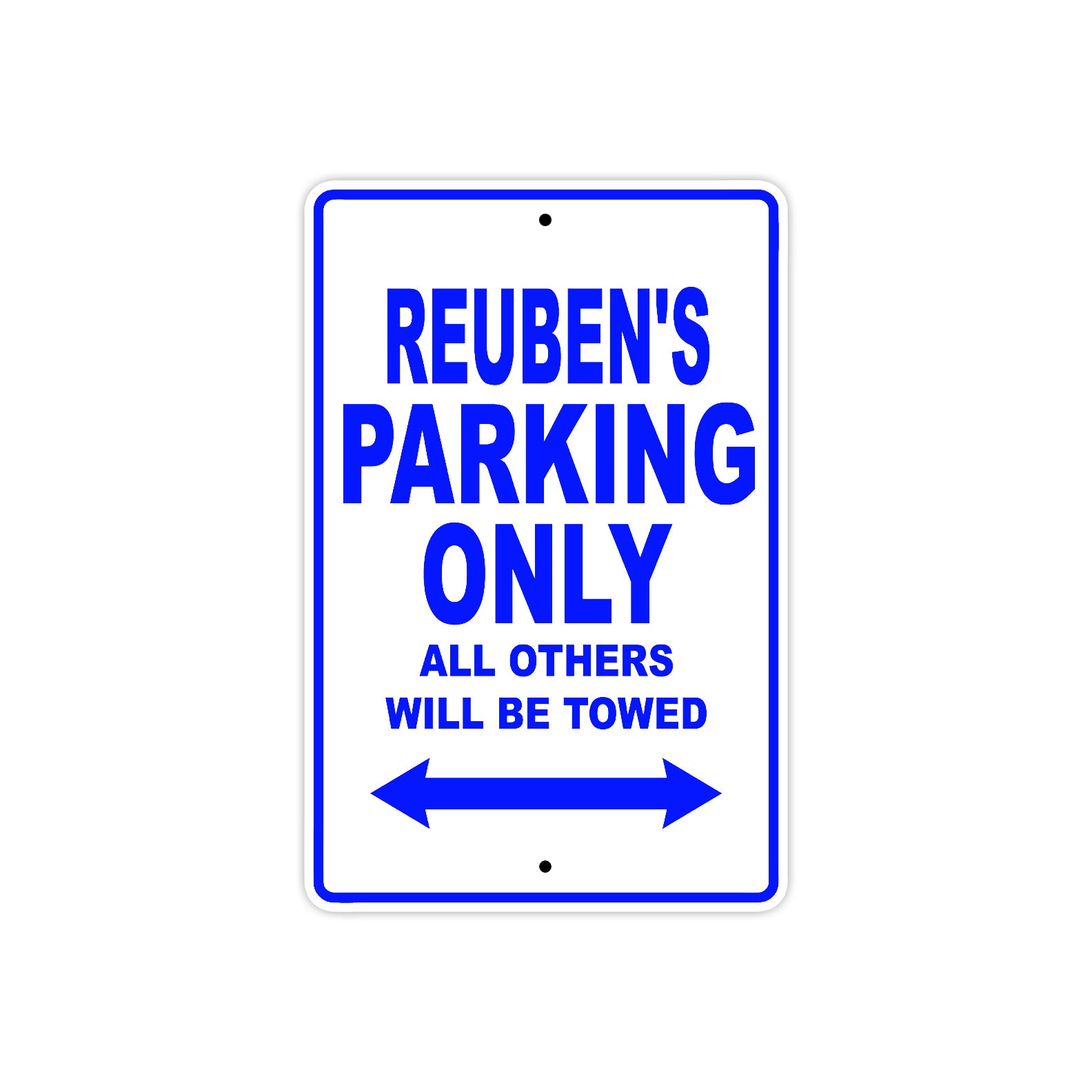 Reuben's Name Parking Only All Others Will Be Towed Sign