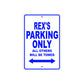 Rex's Name Parking Only All Others Will Be Towed Sign