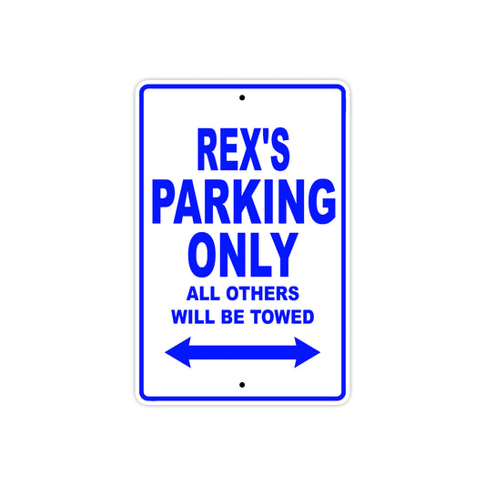 Rex's Name Parking Only All Others Will Be Towed Sign