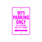 Rey's Name Parking Only All Others Will Be Towed Metal Sign  