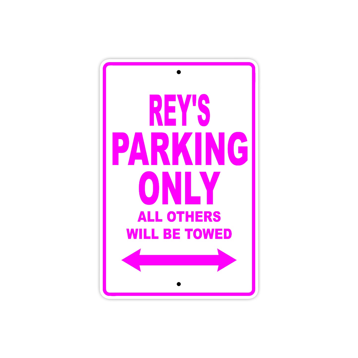 Rey's Name Parking Only All Others Will Be Towed Metal Sign  