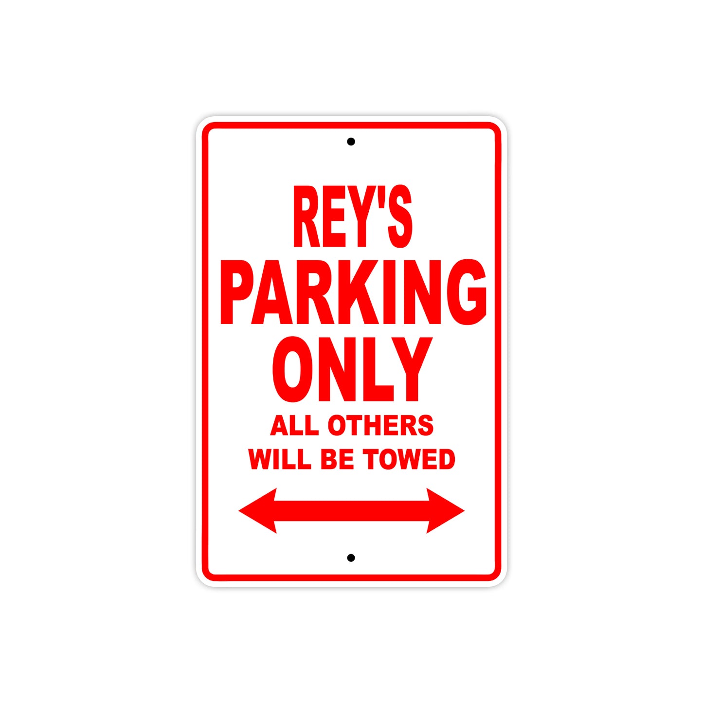 Rey's Name Parking Only All Others Will Be Towed Metal Sign Plate