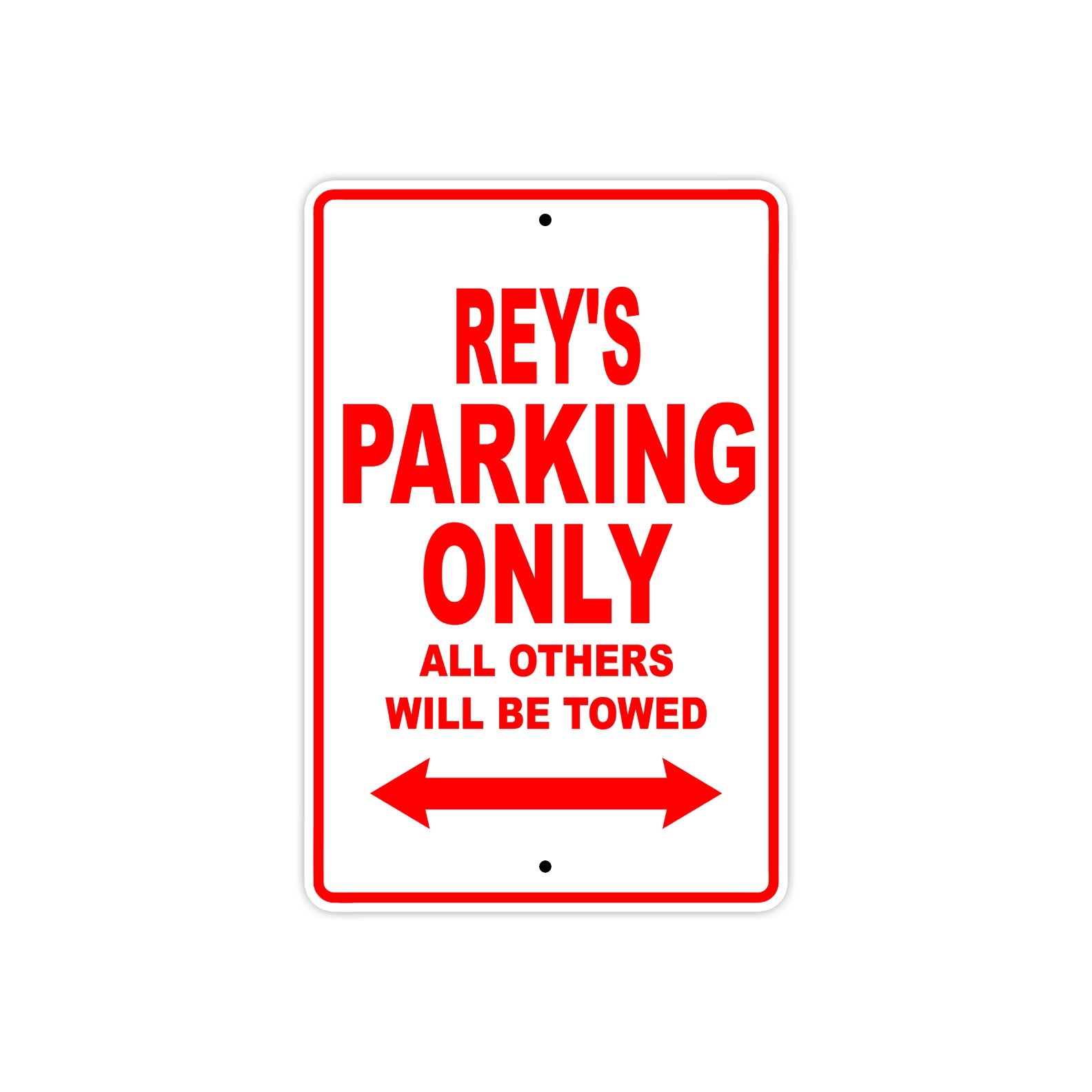 Rey's Name Parking Only All Others Will Be Towed Metal Sign Plate