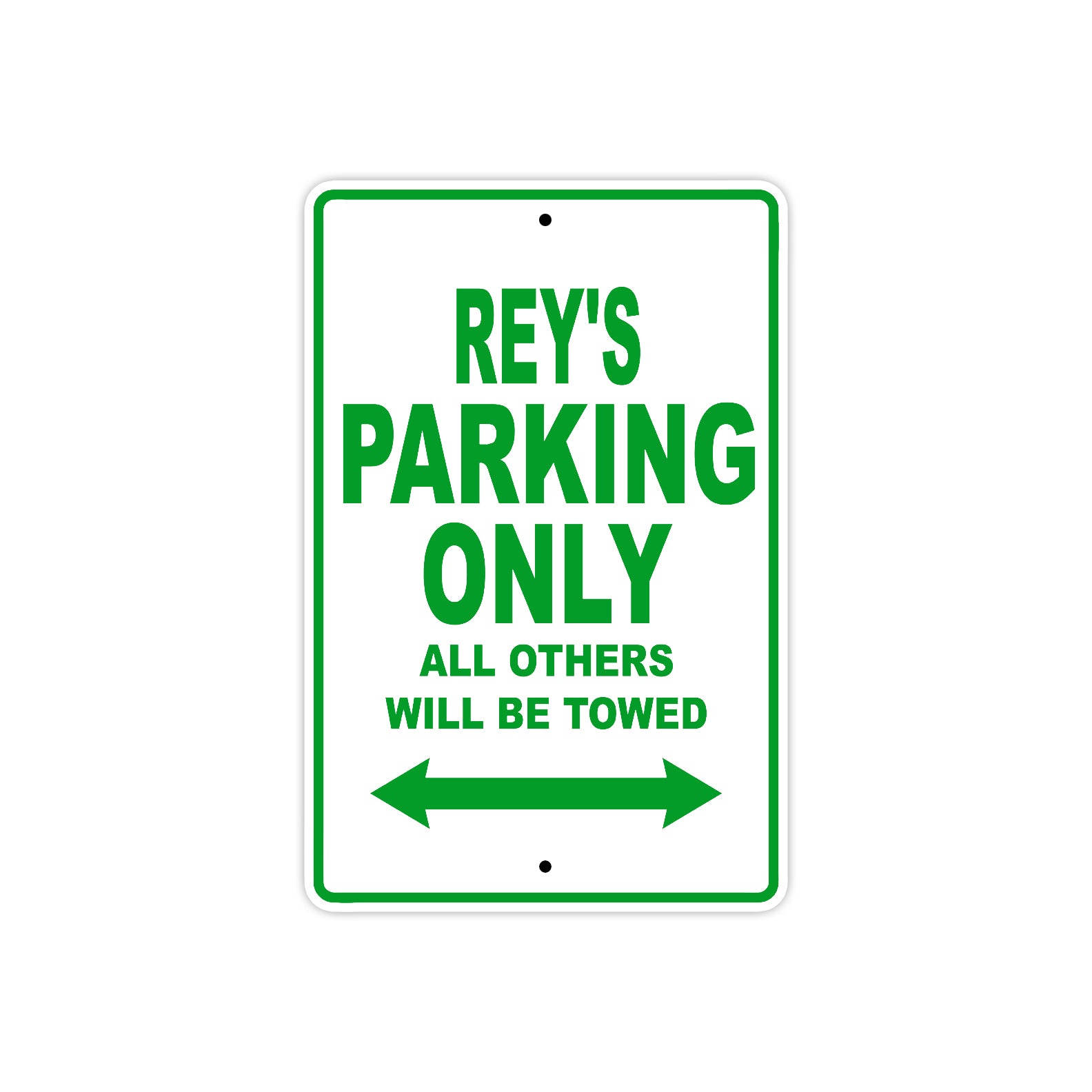 Rey's Name Parking Only All Others Will Be Towed Sign Plate