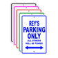 Rey's Name Parking Only All Others Will Be Towed Signs
