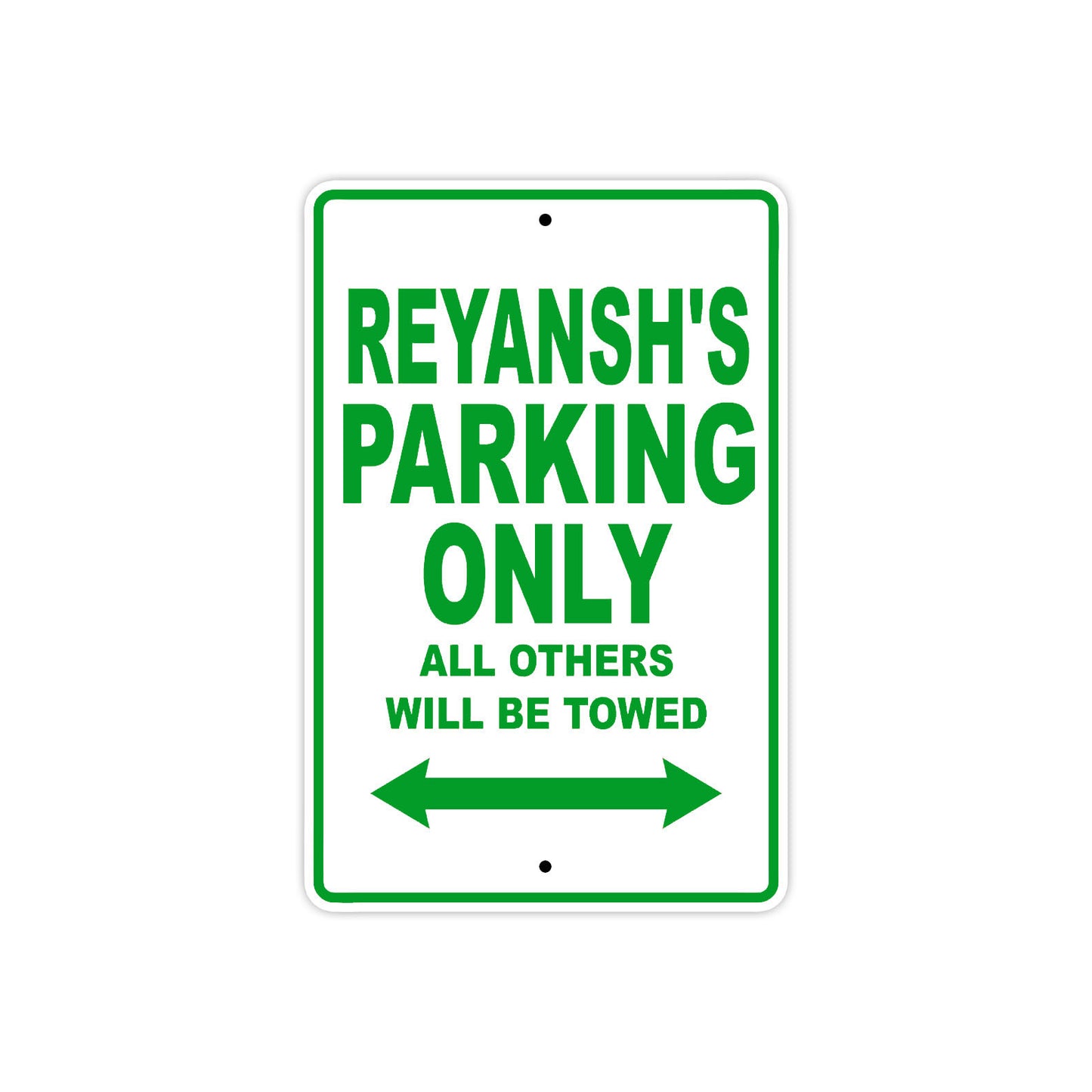 Reyansh's Name Parking Only All Others Will Be Towed Sign Plate