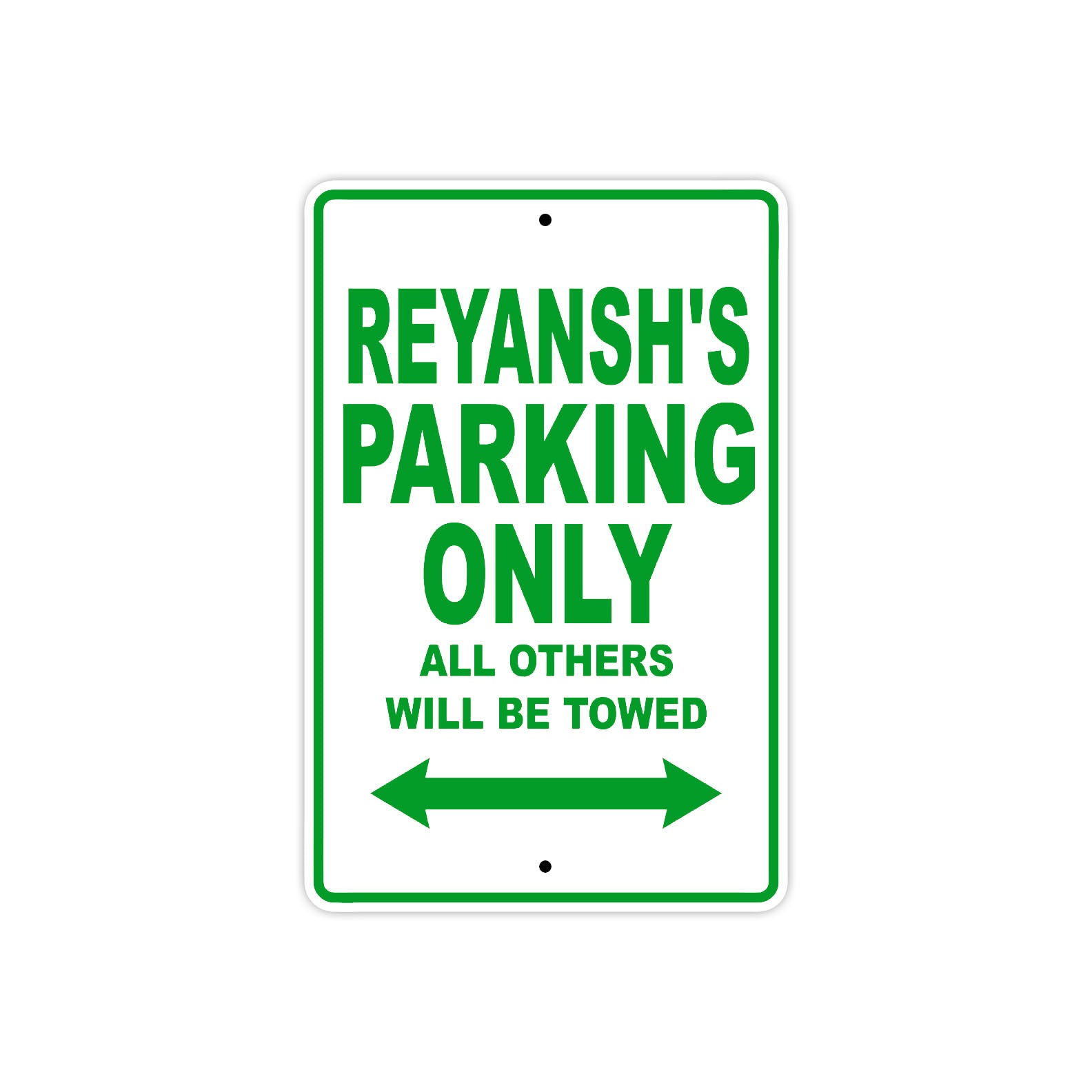Reyansh's Name Parking Only All Others Will Be Towed Sign Plate