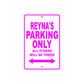 Reyna's Name Parking Only All Others Will Be Towed Sign