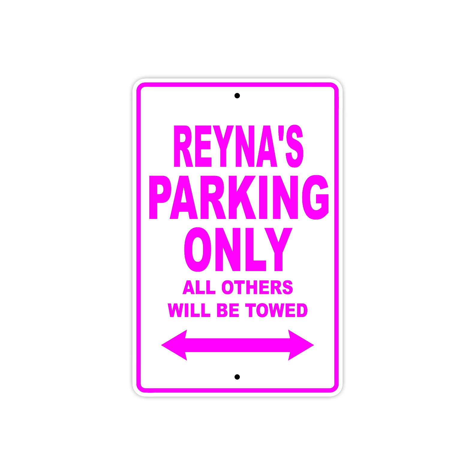 Reyna's Name Parking Only All Others Will Be Towed Sign