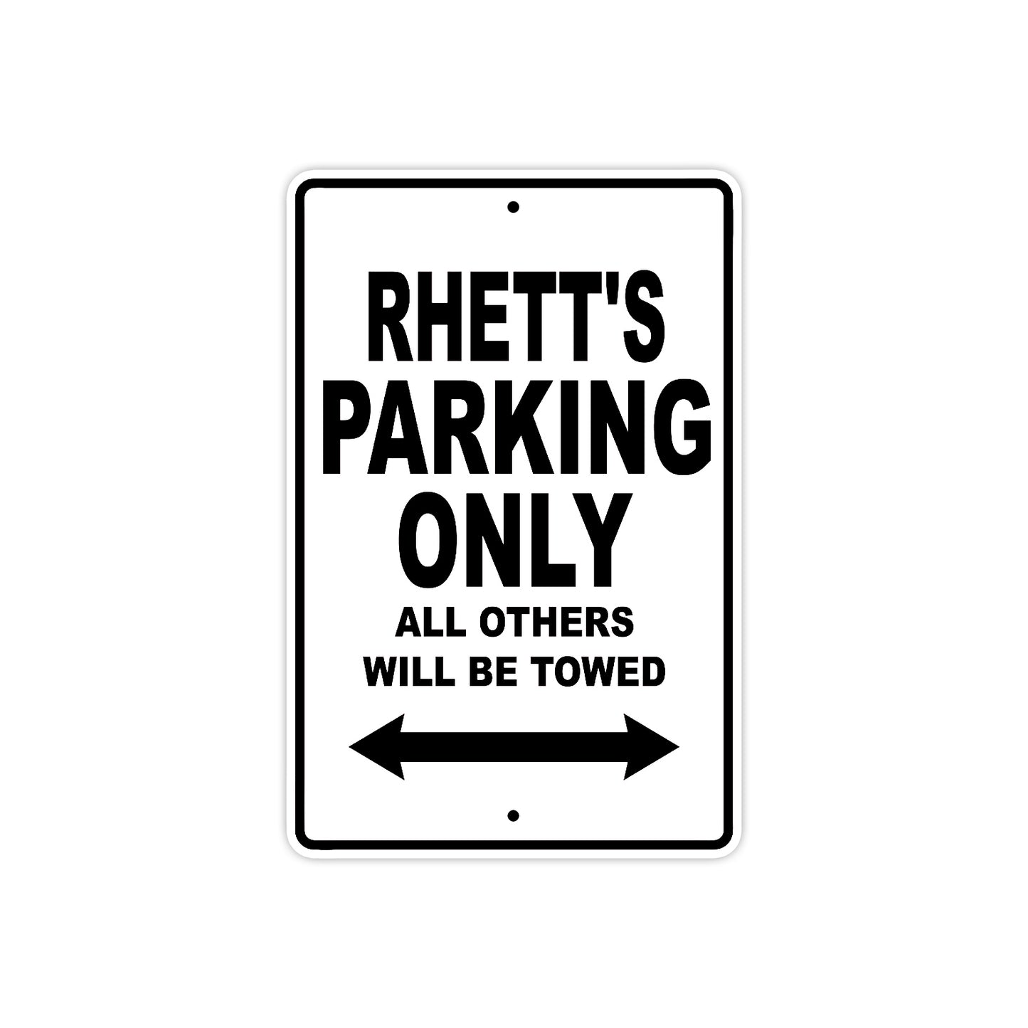 Rhett's Name Parking Only All Others Will Be Towed Aluminum Sign 