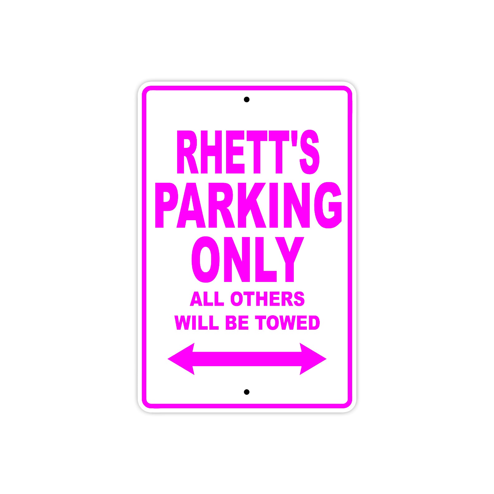 Rhett's Name Parking Only All Others Will Be Towed Metal Sign 