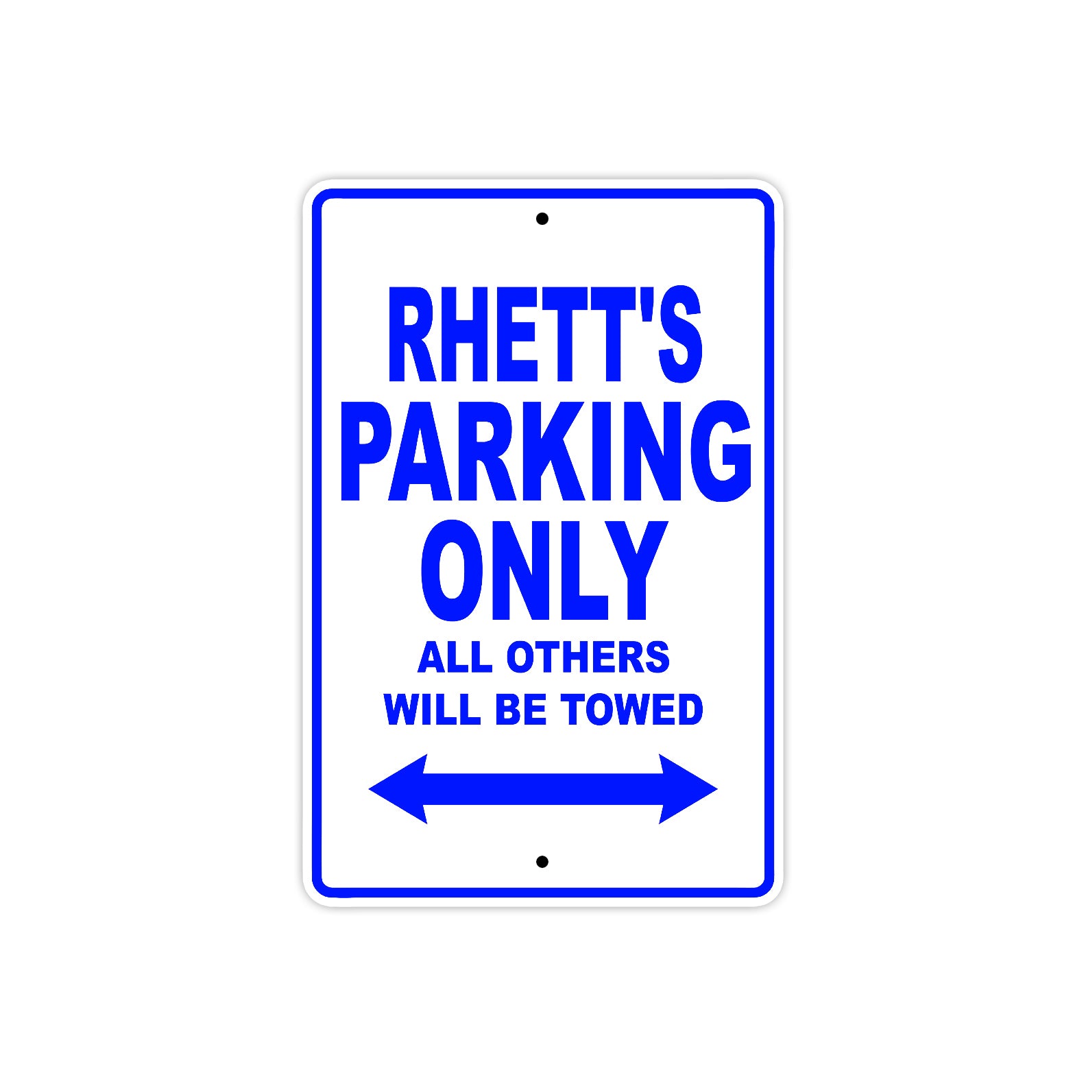Rhett's Name Parking Only All Others Will Be Towed Sign