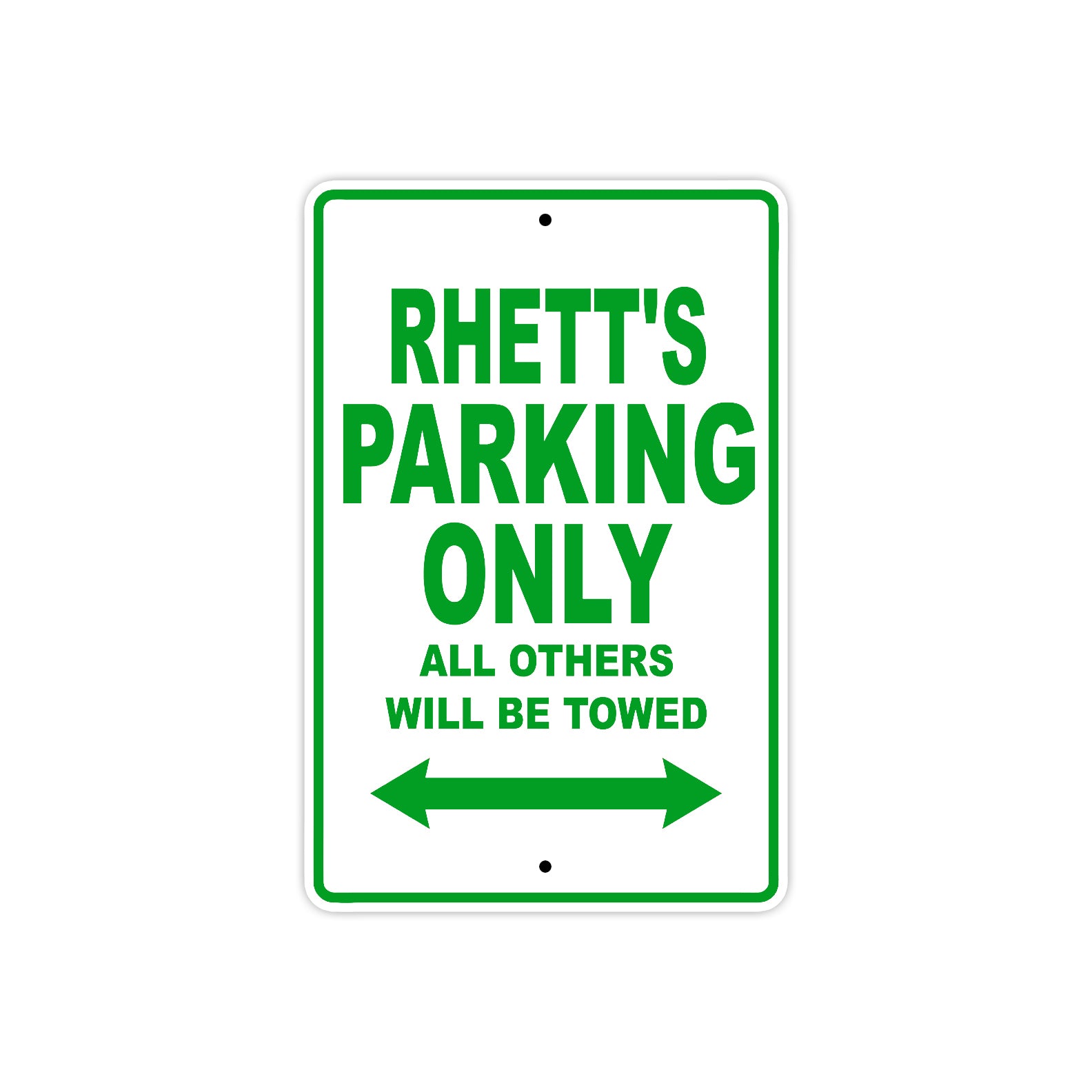 Rhett's Name Parking Only All Others Will Be Towed Sign Plate