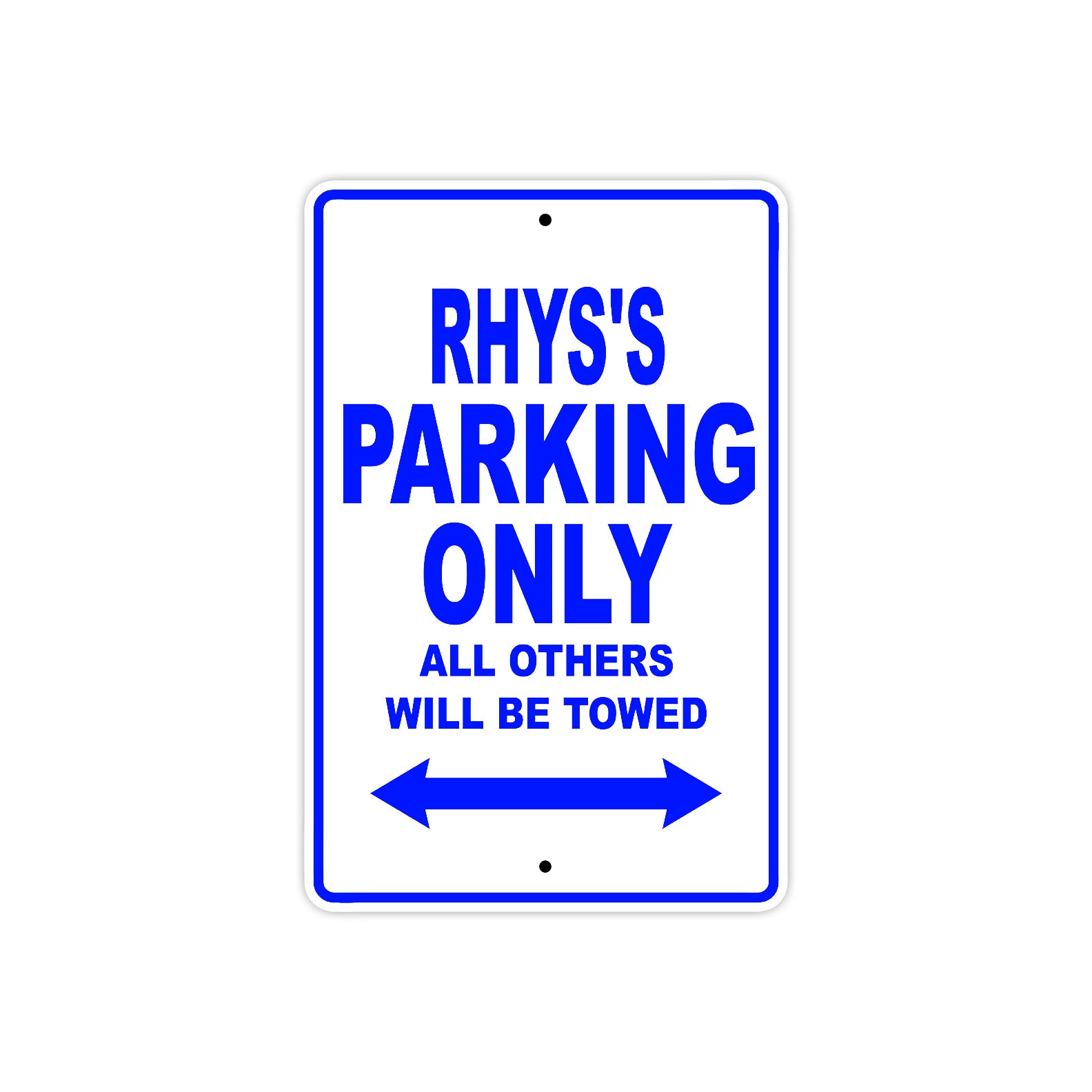 Rhys's Name Parking Only All Others Will Be Towed Sign