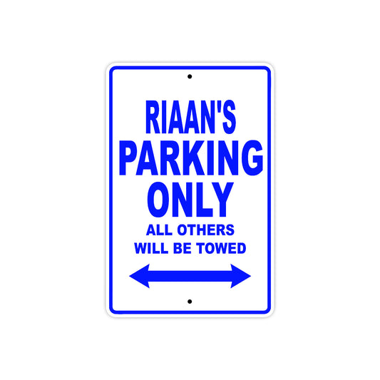 Riaan's Name Parking Only All Others Will Be Towed Sign