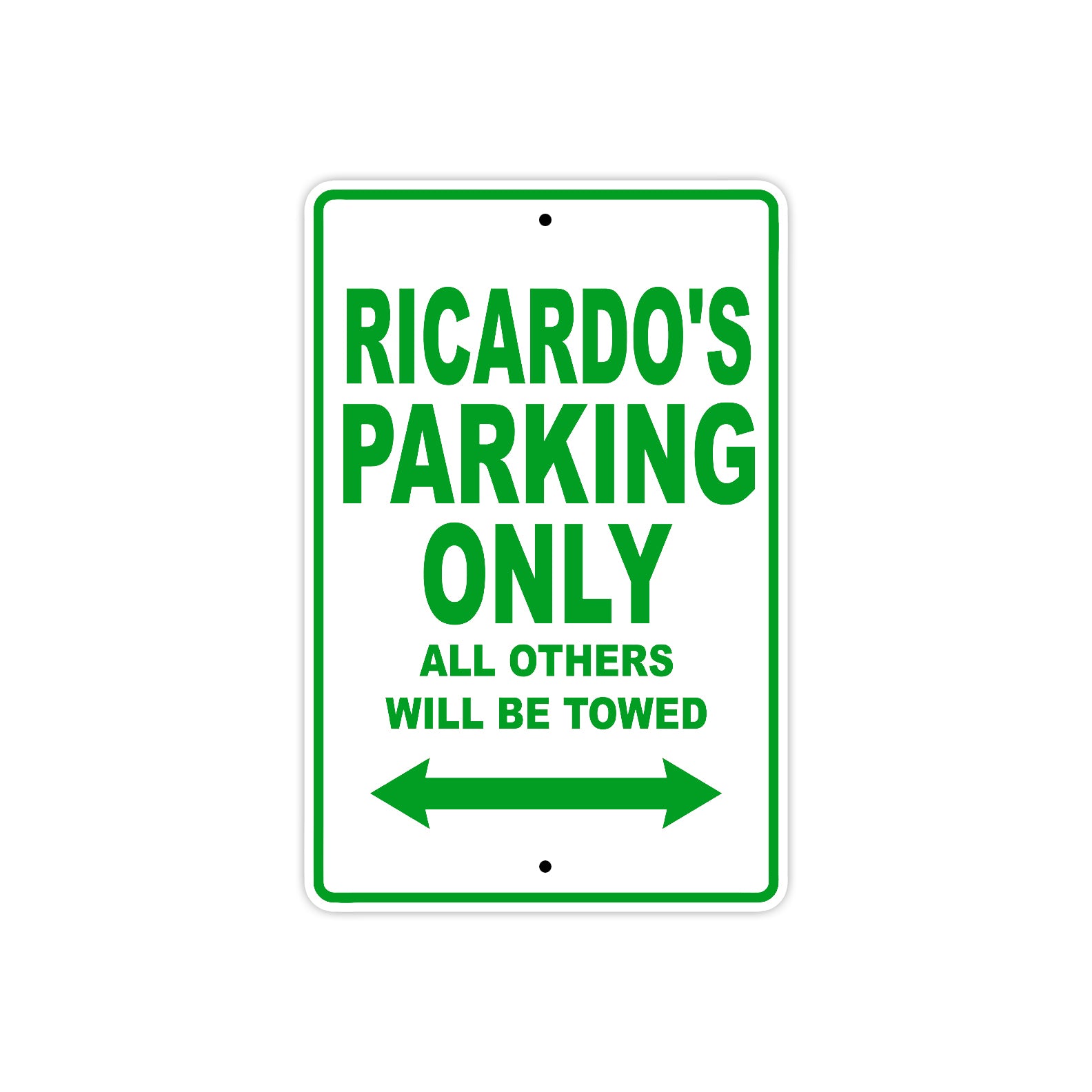 Ricardo's Name Parking Only All Others Will Be Towed Sign Plate