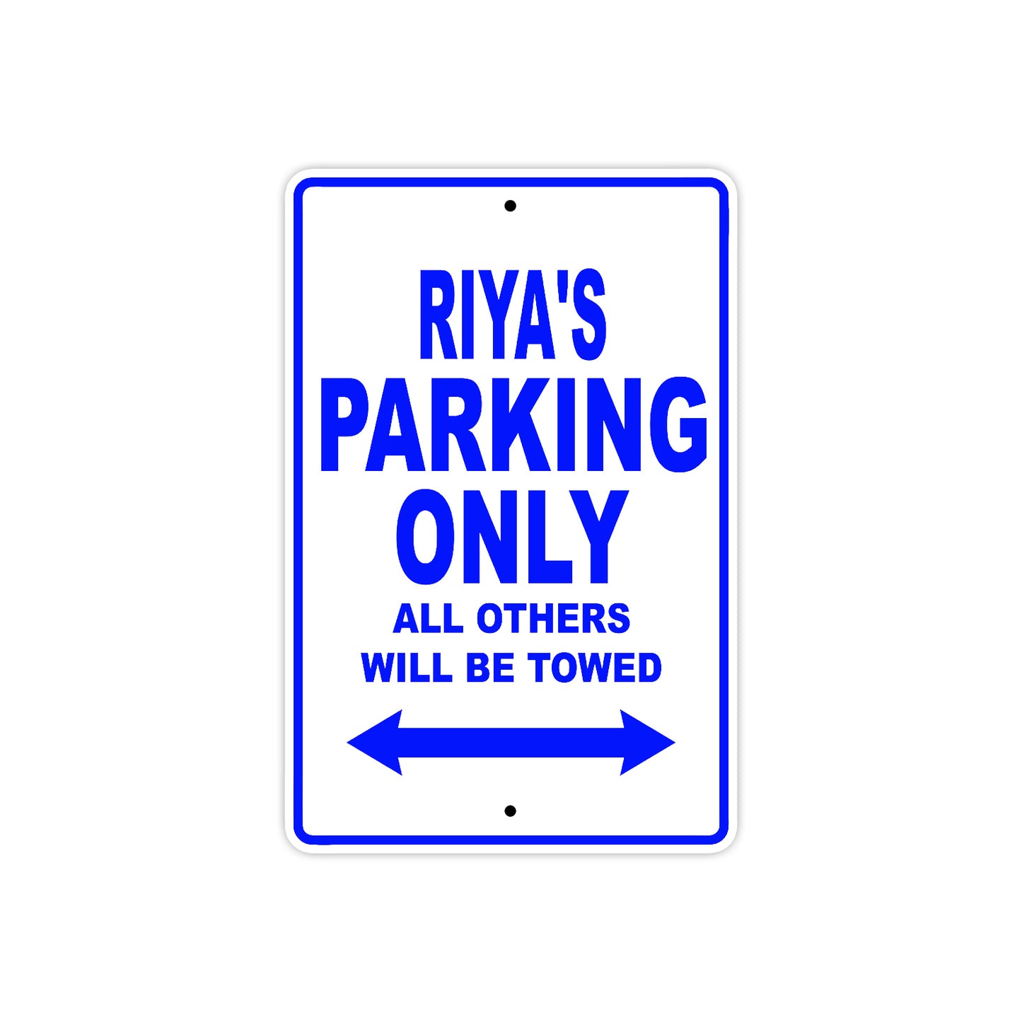 Riya's Name Parking Only All Others Will Be Towed Metal Sign  