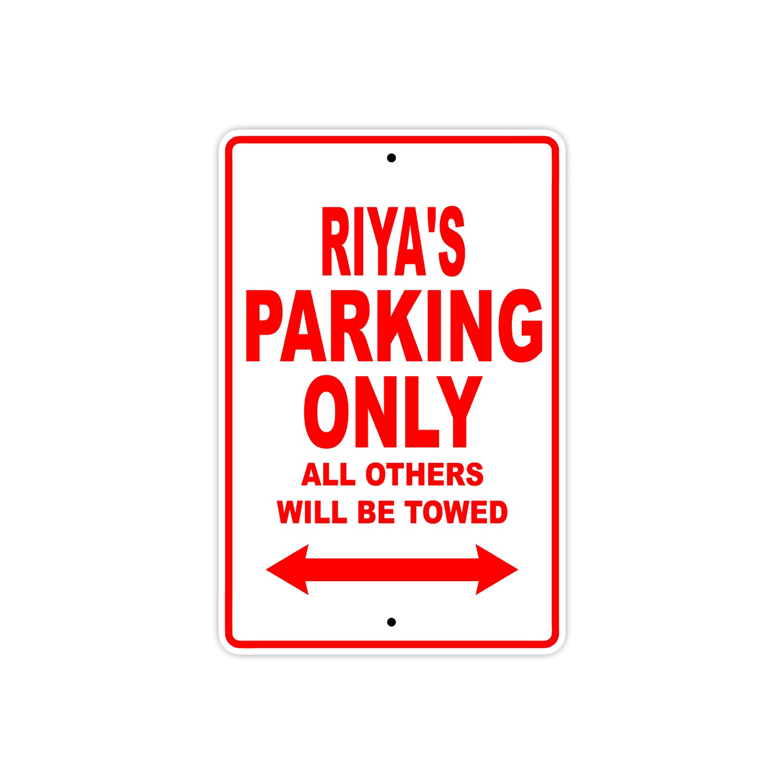 Riya's Name Parking Only All Others Will Be Towed Sign Plate