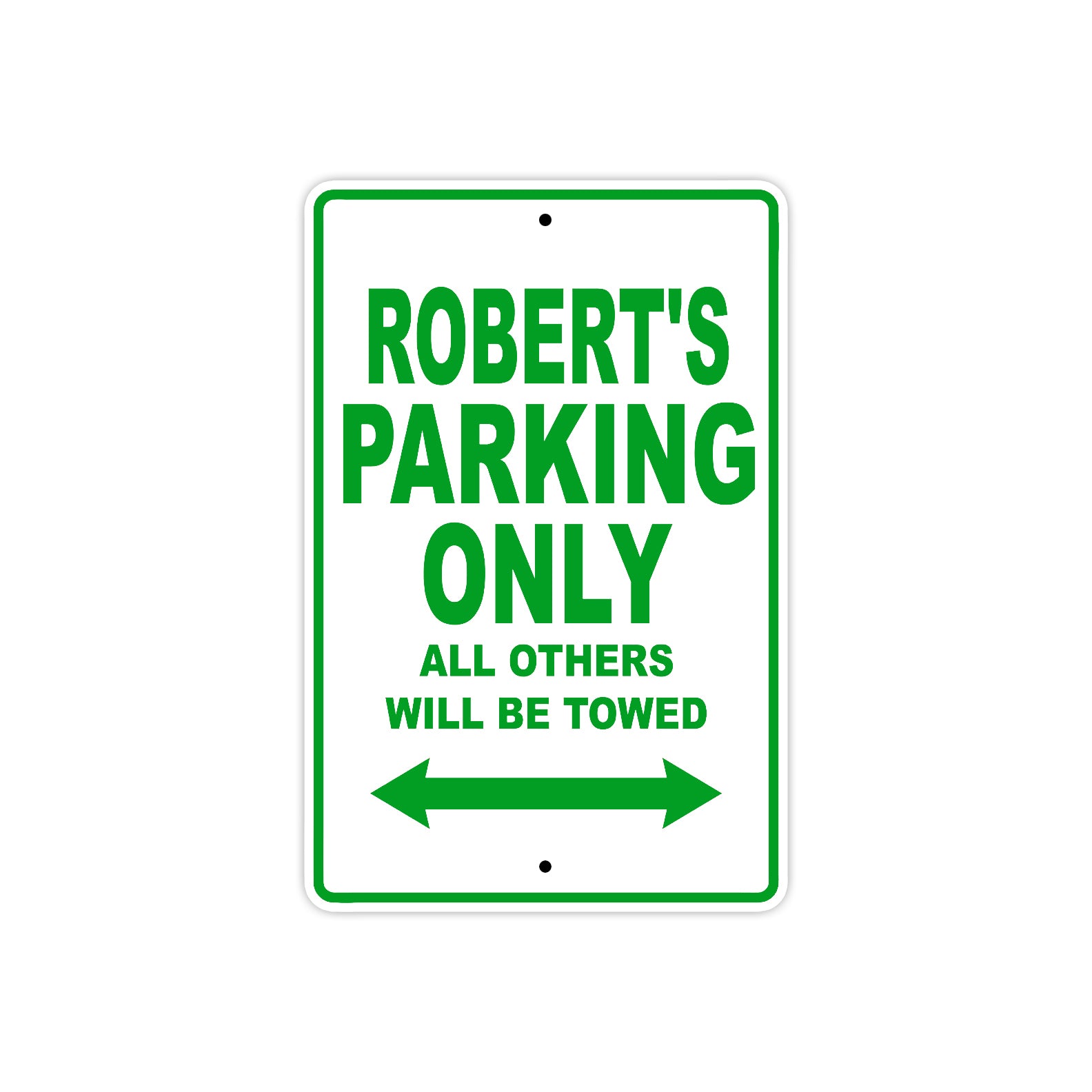 Robert's Name Parking Only All Others Will Be Towed Sign Plate