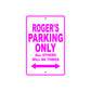 Roger's Name Parking Only All Others Will Be Towed Aluminum Sign  