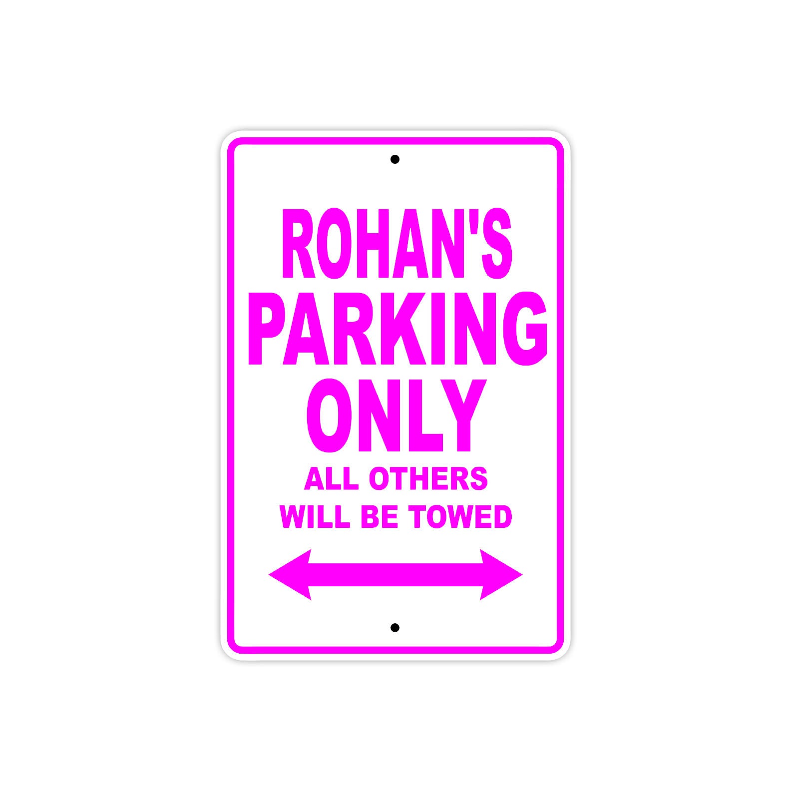 Rohan's Name Parking Only All Others Will Be Towed Metal Sign  