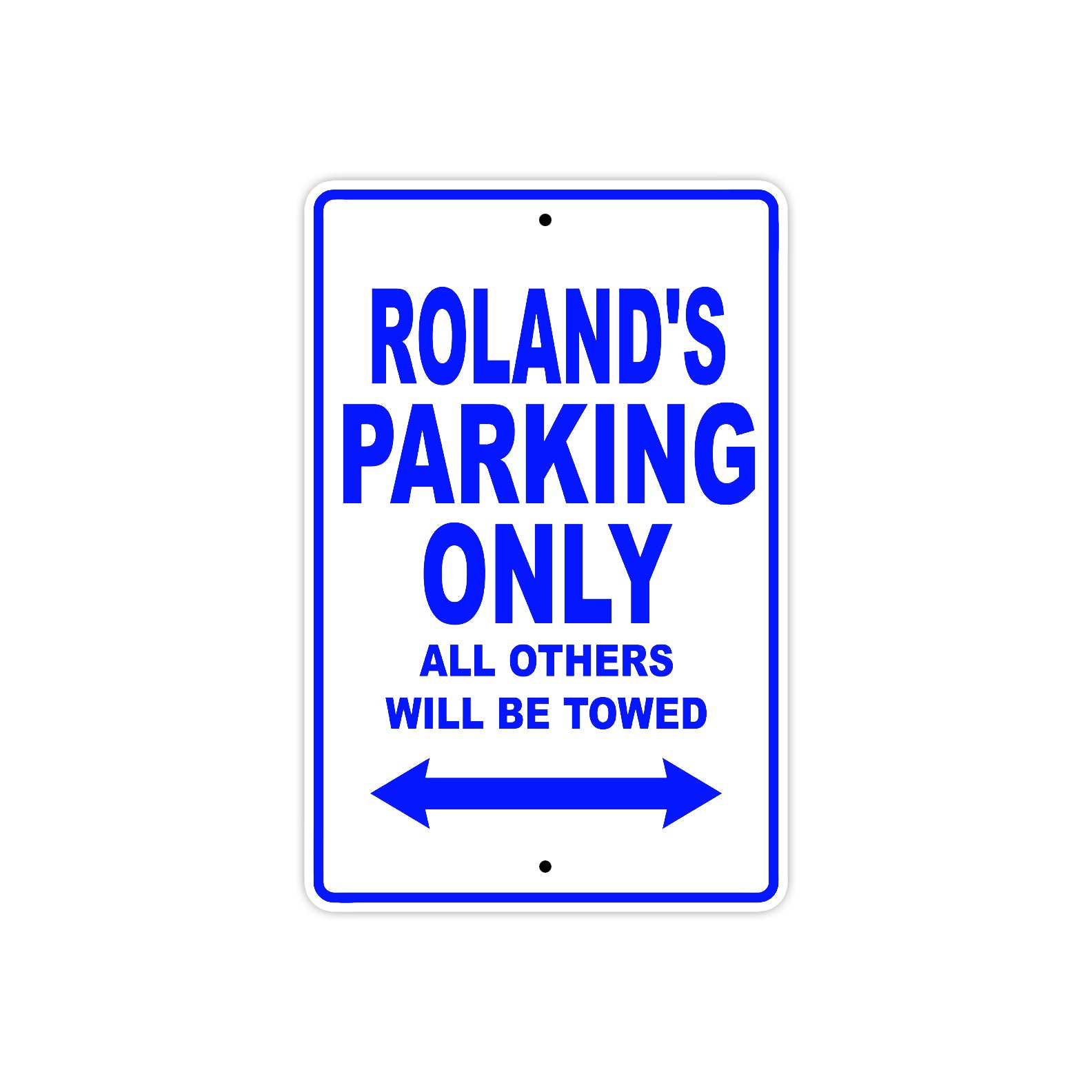 Roland's Name Parking Only All Others Will Be Towed Sign