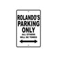 Rolando's Name Parking Only All Others Will Be Towed Aluminum Sign 