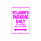 Rolando's Name Parking Only All Others Will Be Towed Metal Sign 