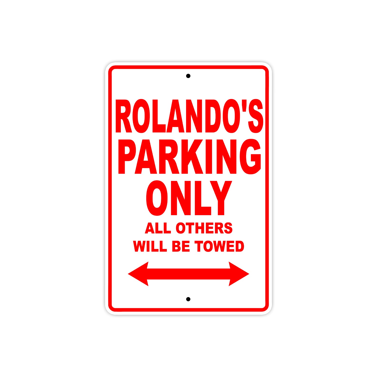 Rolando's Name Parking Only All Others Will Be Towed Metal Sign Plate