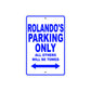 Rolando's Name Parking Only All Others Will Be Towed Sign