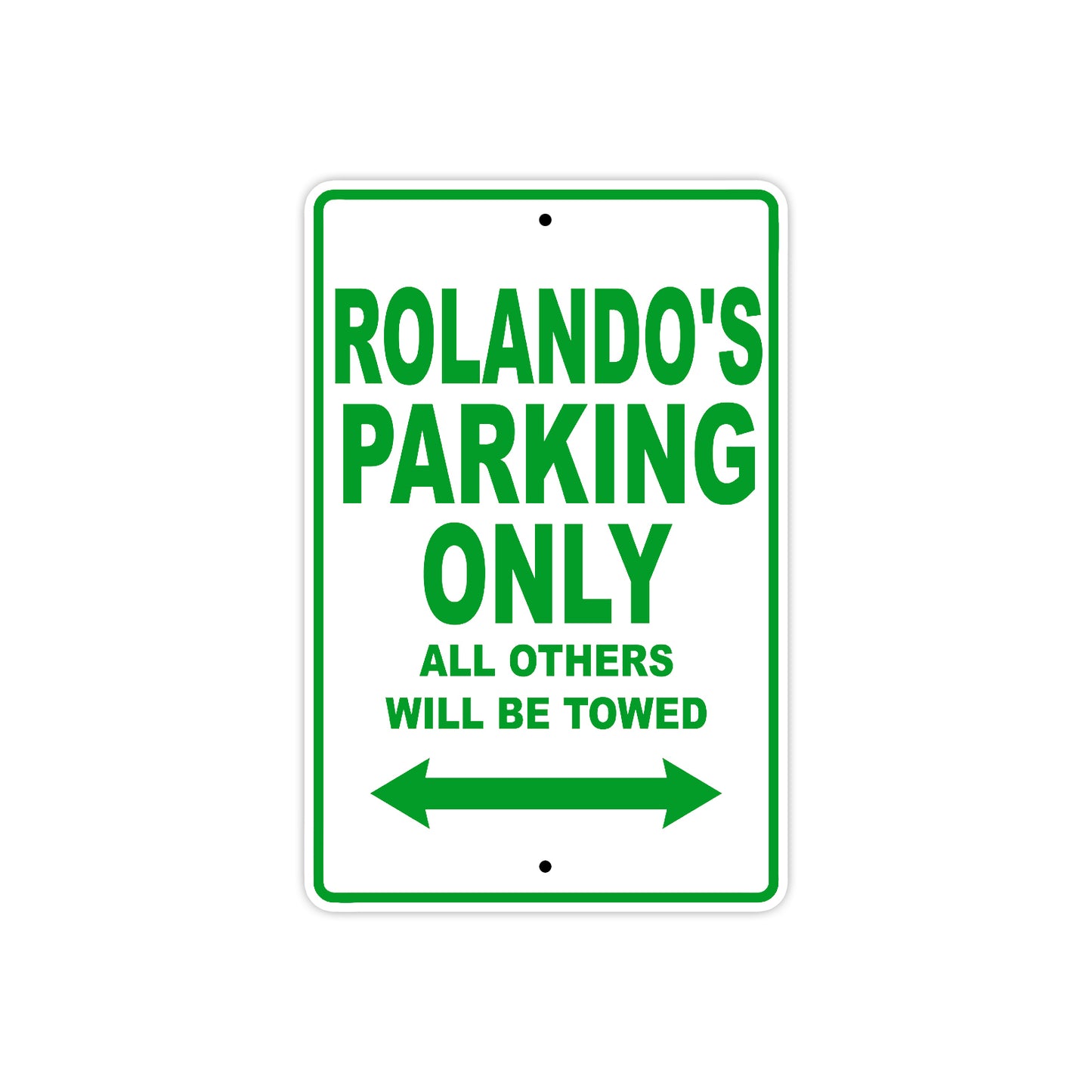 Rolando's Name Parking Only All Others Will Be Towed Sign Plate
