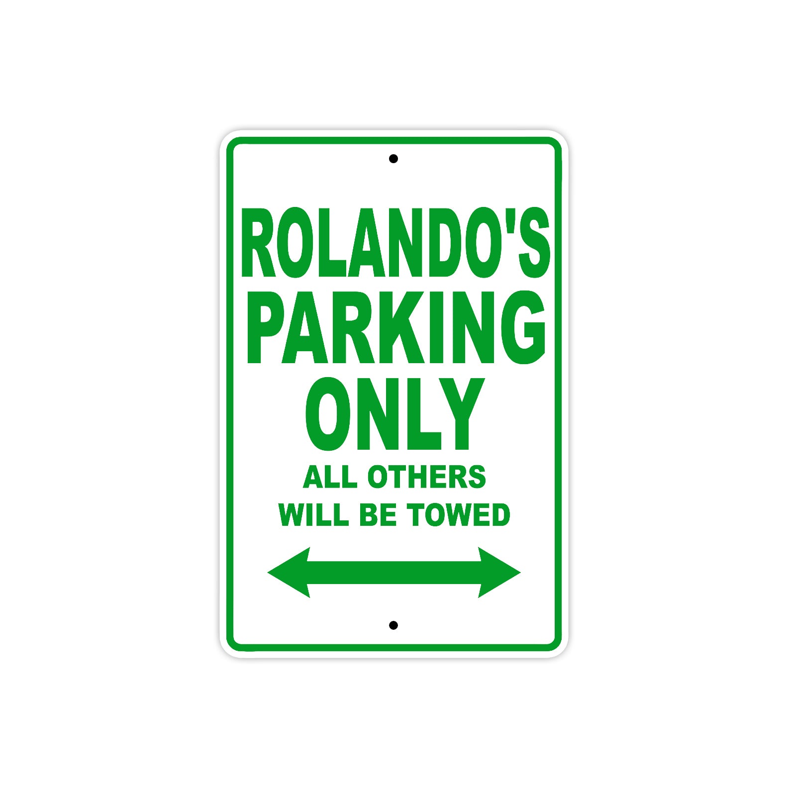 Rolando's Name Parking Only All Others Will Be Towed Sign Plate