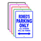 Romeo's Name Parking Only All Others Will Be Towed Signs