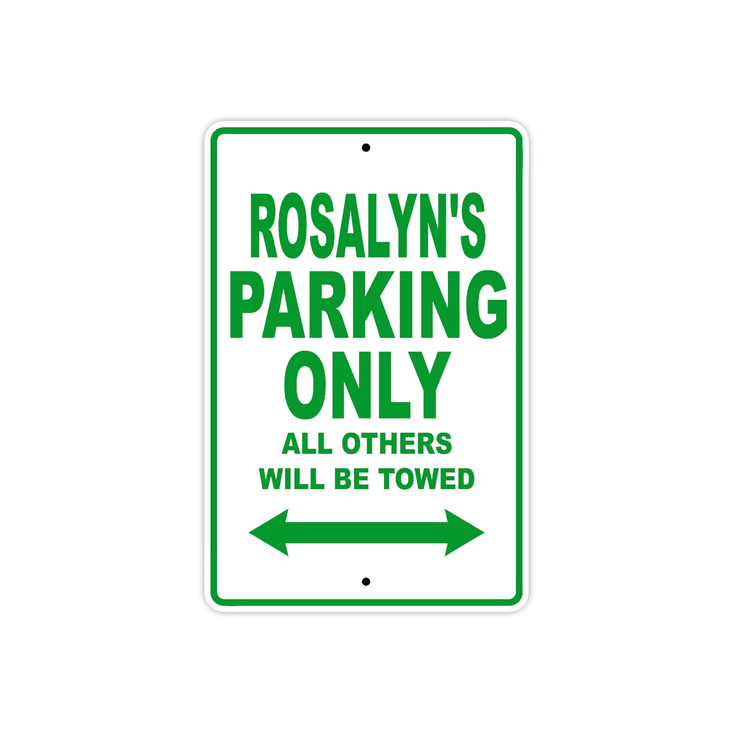 Rosalyn's Name Parking Only All Others Will Be Towed Metal Sign Plate
