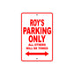 Roy's Name Parking Only All Others Will Be Towed Metal Sign Plate